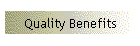 Quality Benefits